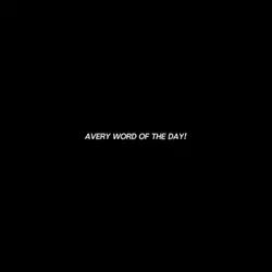 word of the day!