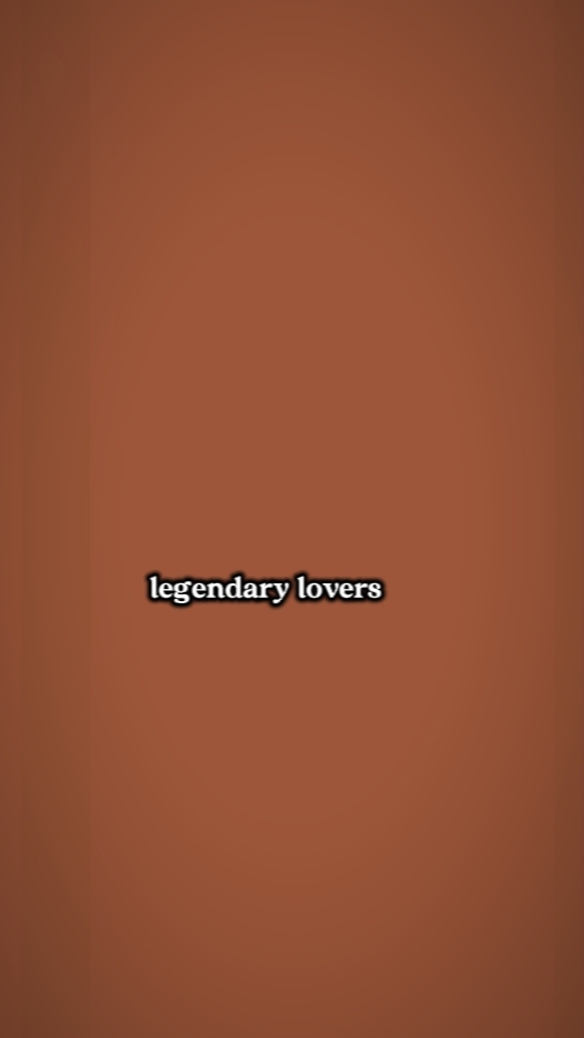 legendary lovers