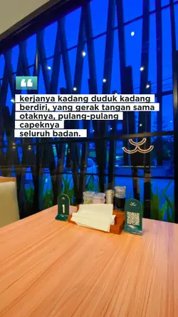 Kerjanya kadang dudu