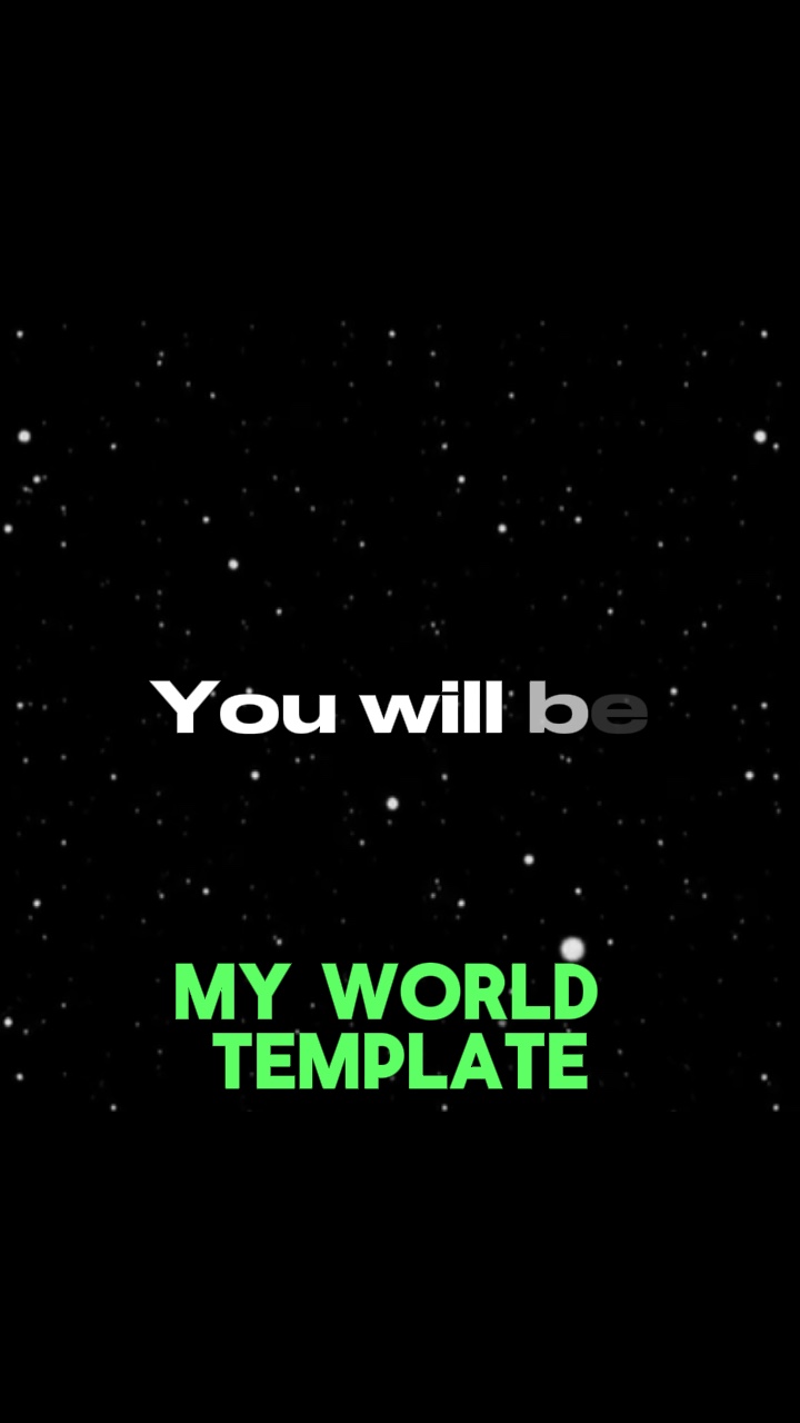 You will be my 🌎