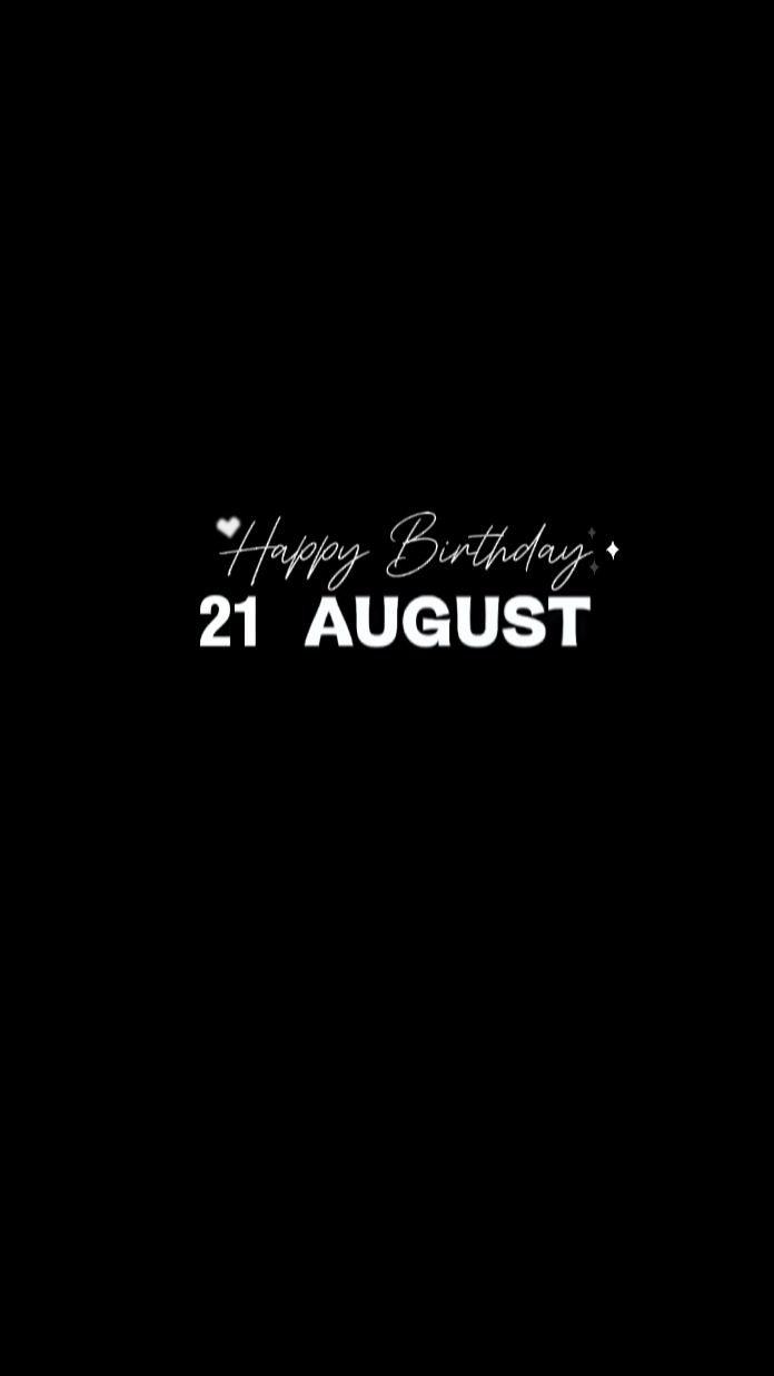 HBD 21 AUGUST.......