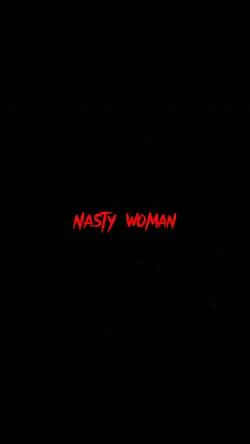 A nasty Woman