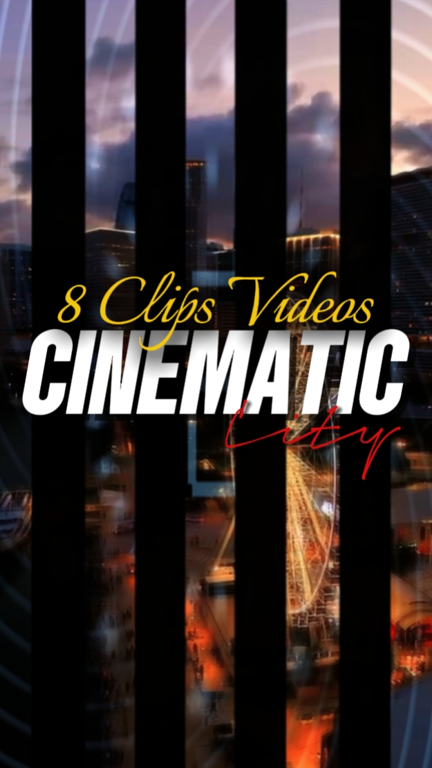 8 CLIPS CINEMATIC