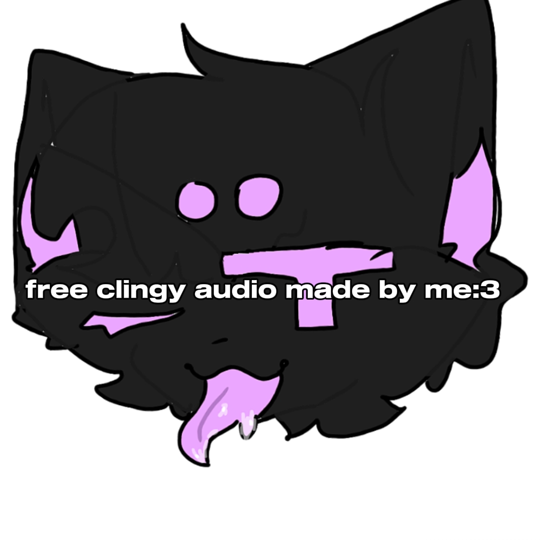 free clingy audio <3