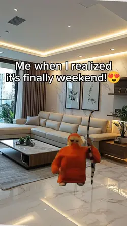 it's finally weekend