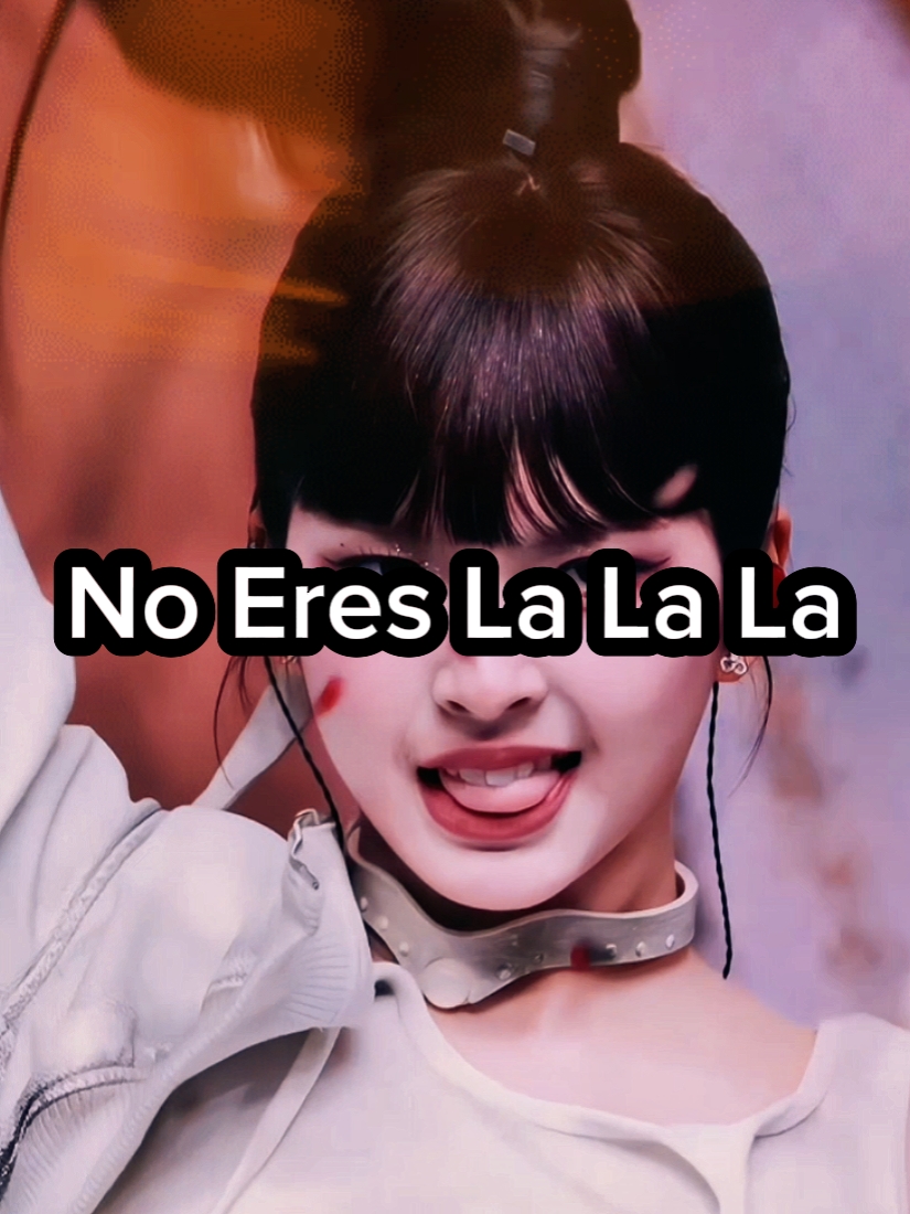 No Eres La La La