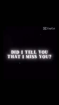 I miss you