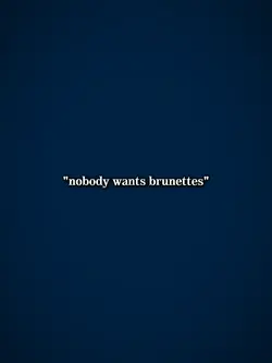 nobodywantsbrunettes