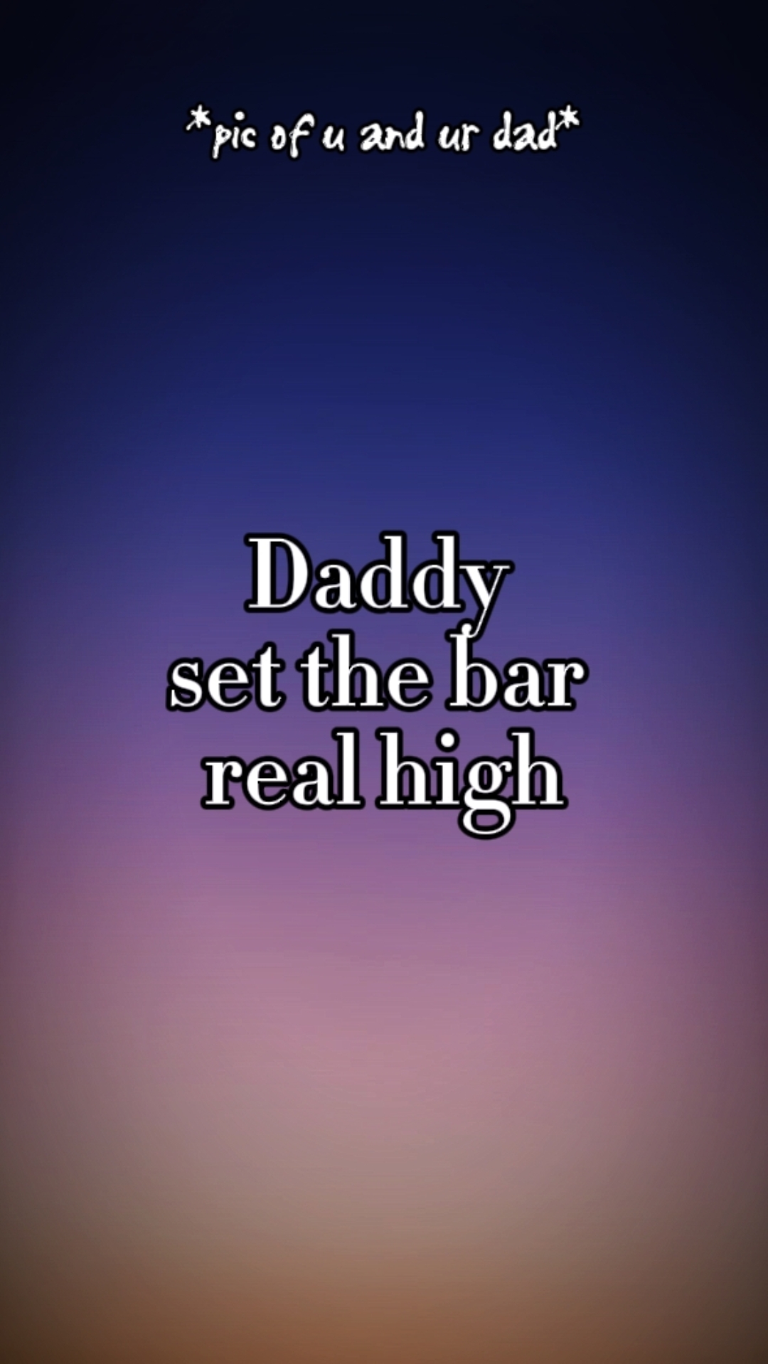 daddy set the bar