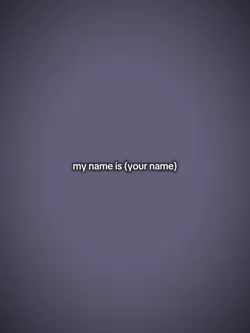 my name is...