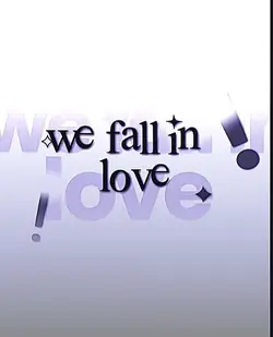 We fall in love