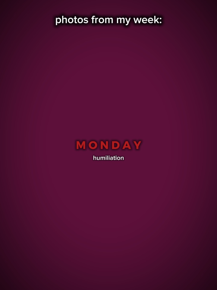 Monday humiliation 
