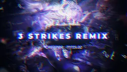 3 strikes remix