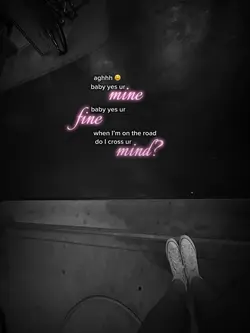 Baby yes ur mine
