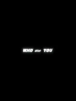 WHO are YOU 