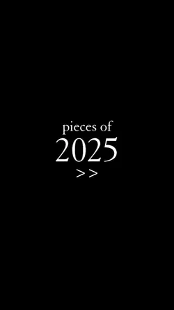 pieces of 2025