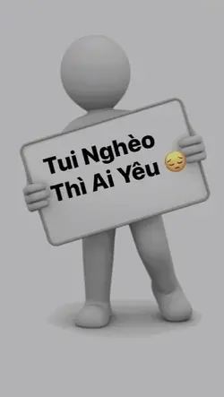 Tui nghèo thì ai yêu