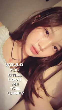 Would you still love