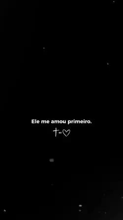 Ele me amou primeiro