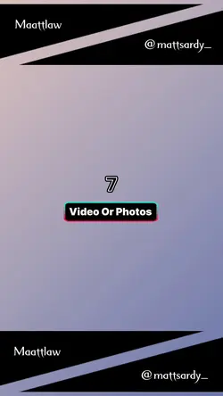 7 Videos or Photos 