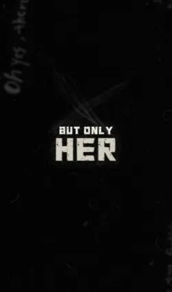 Only Her <3