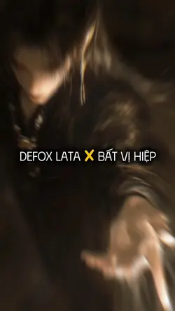 defox lata x bất vị 