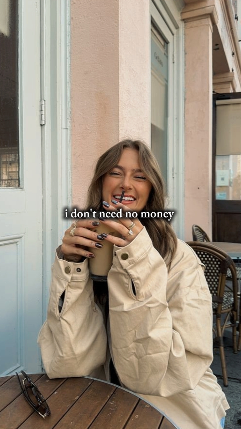 i dont need no money