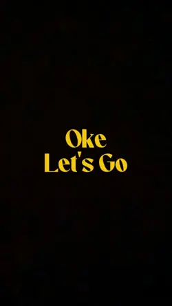 Ok Let's Go