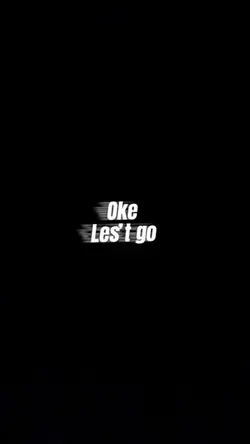 Oke les’t go 