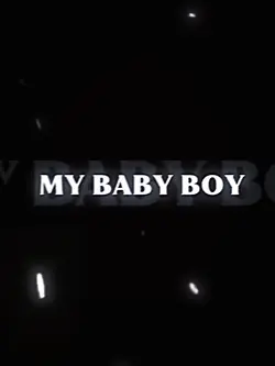 MY BABY BOY... 