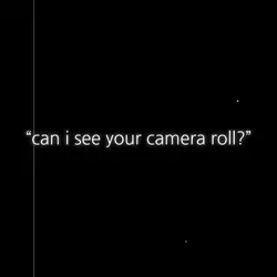 Camera roll?! ★