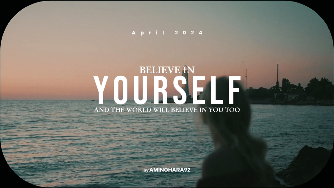 BELIEVE IN YOURSELF
