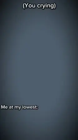 At my lowest