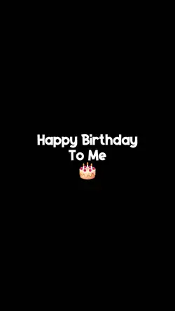 happy birthday to me