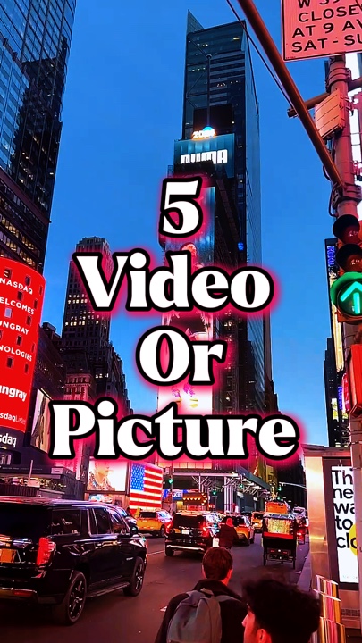 5 video or picture 