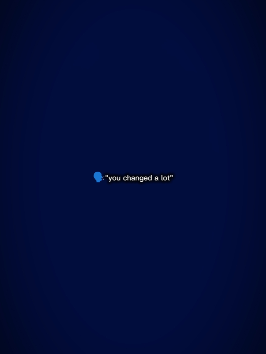 Tu as beaucoup changé 