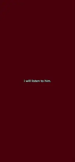 i will listen to him