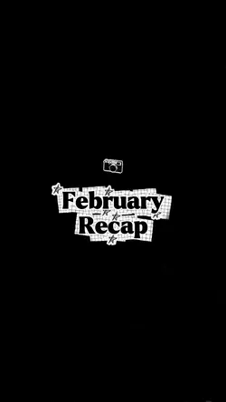 February recap