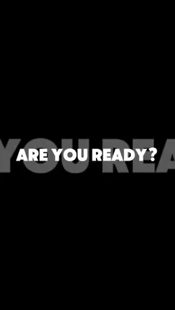 ARE YOU READY?