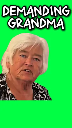 DEMANDING GRANDMA