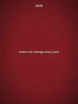 What me change every