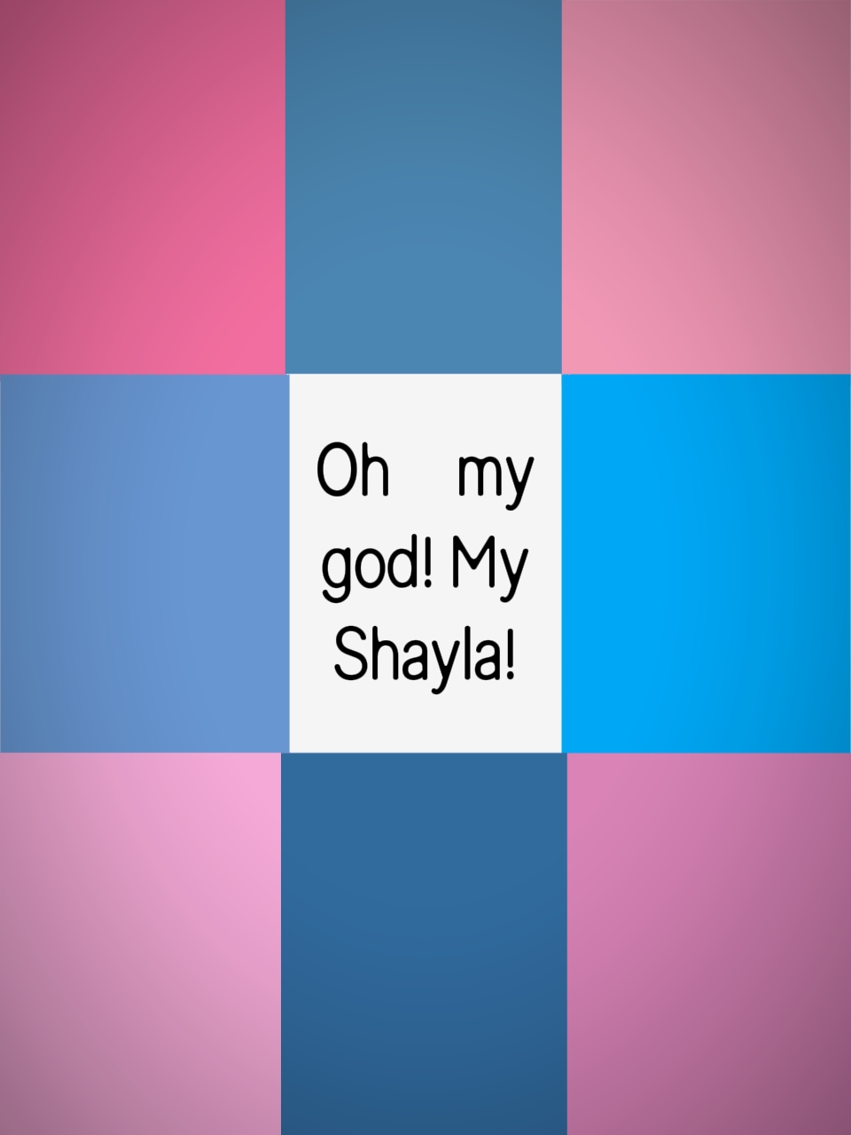 Oh my shayla