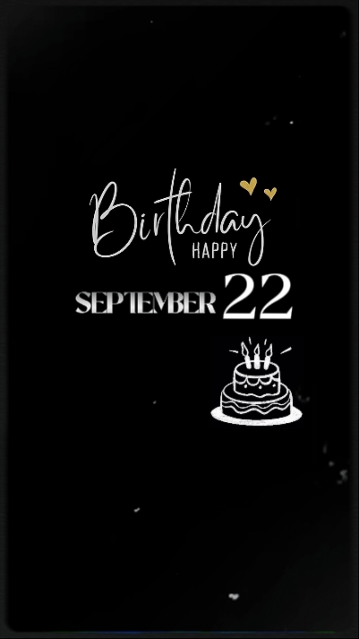 HBD 22 SEPTEMBER 