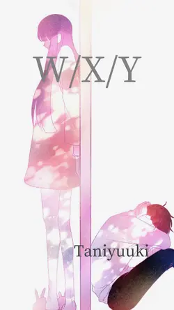 W/X/Y【Taniyuuki】