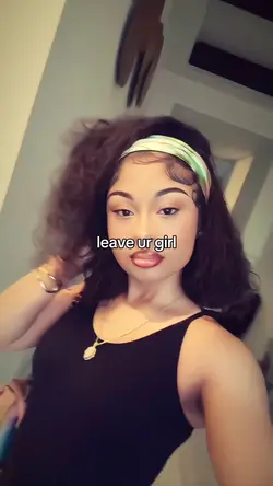 Leave ur girl