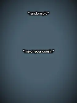 meoryourcousin?