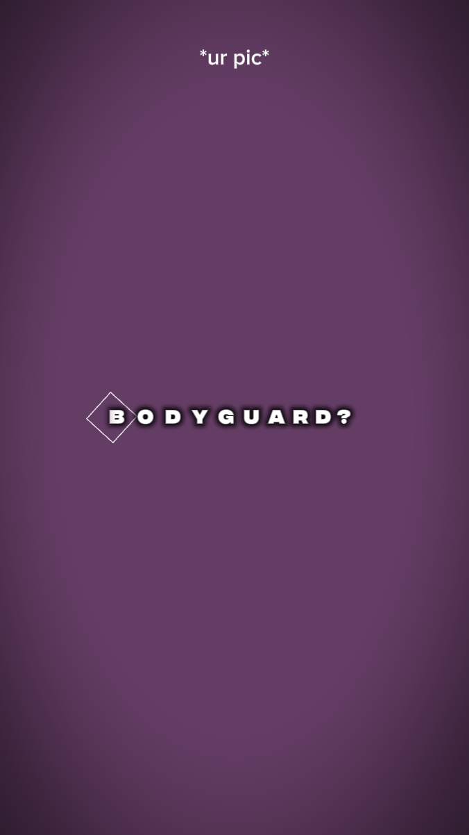 My bodyguard 