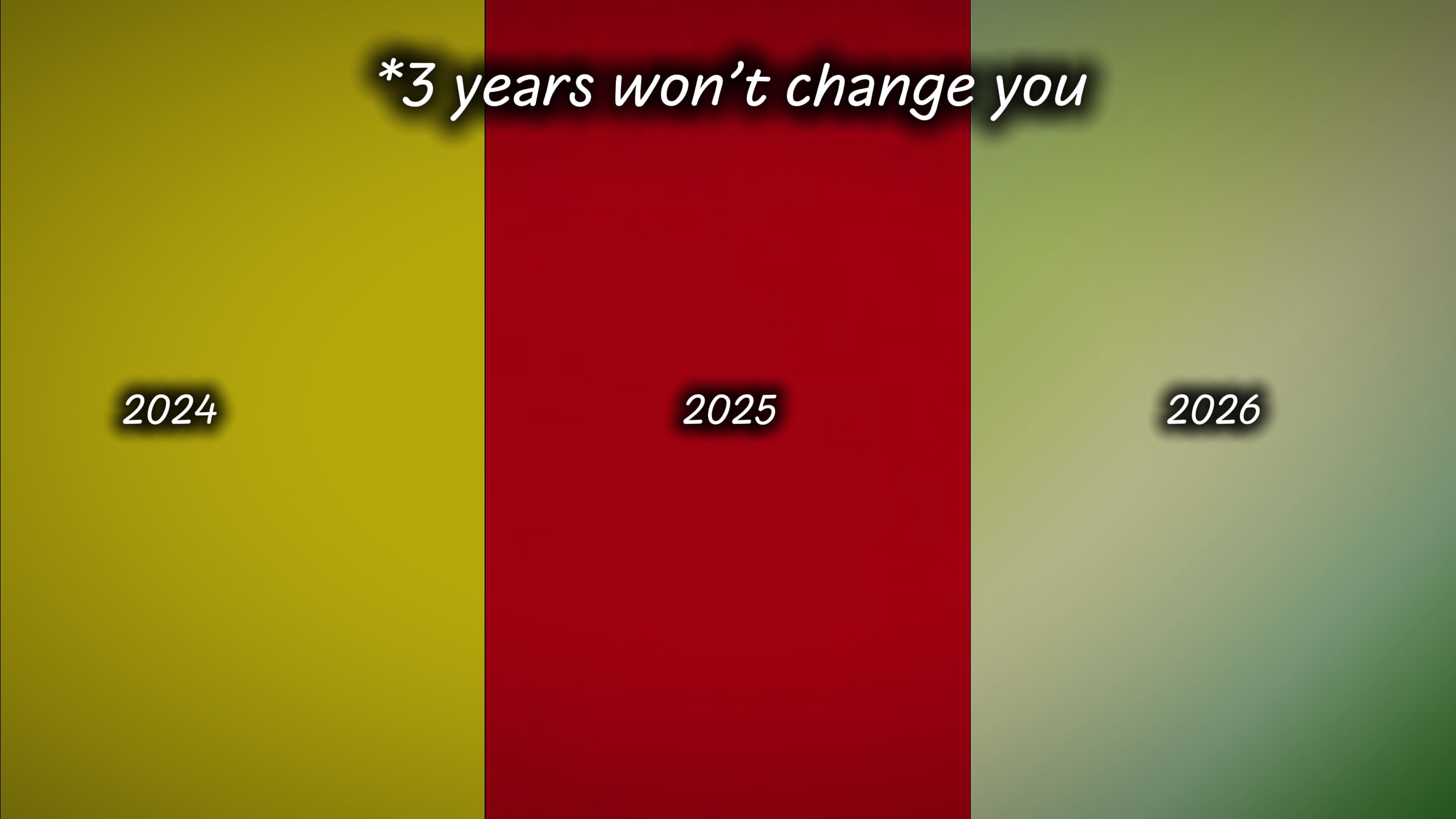 3 Jahre werden sich nicht ändern