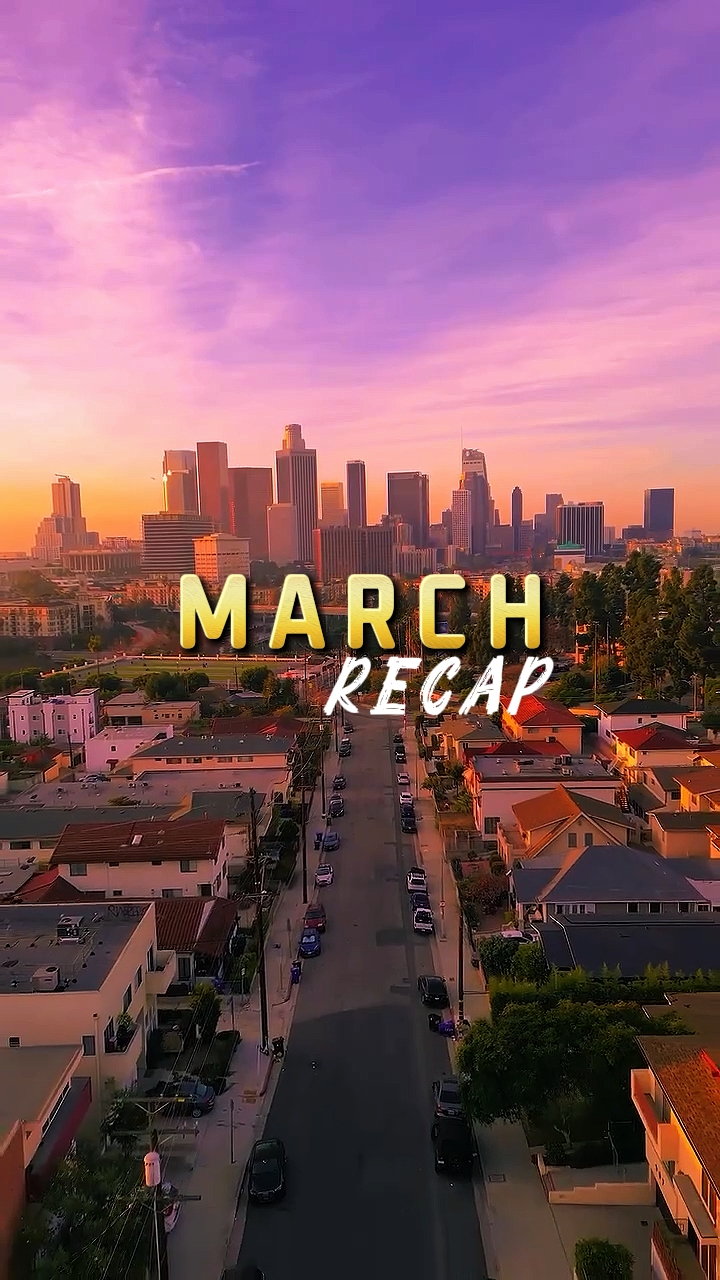 MARCH RECAP