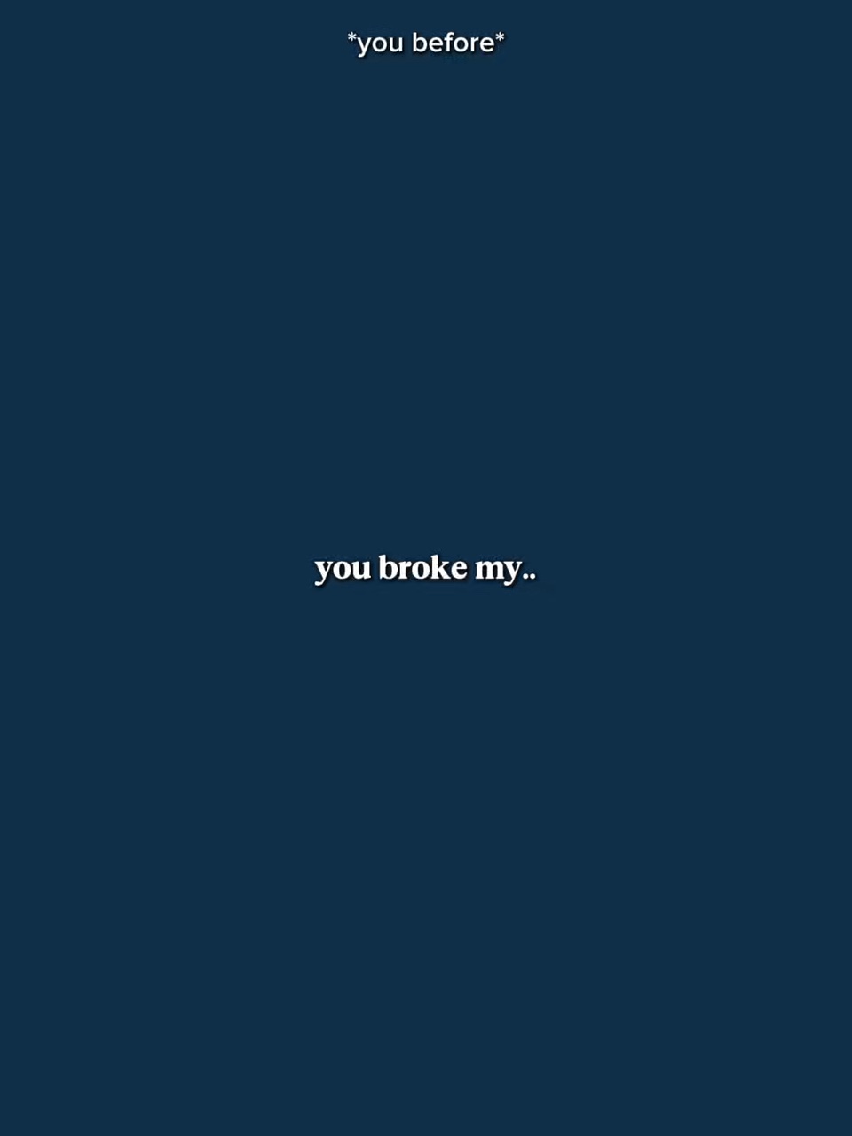 YouBrokeMyHeart
